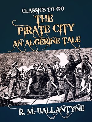 cover image of The Pirate City an Algerine Tale